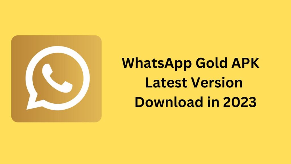 WhatsApp Gold APK  Latest Version Download in 2023